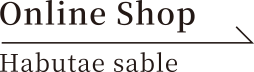 Online Shop Habutae sable